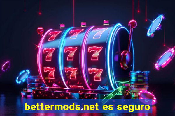 bettermods.net es seguro